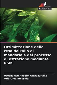 Produktbild: Ottimizzazione della resa dell'olio di mandorle e del processo di estrazione mediante RSM