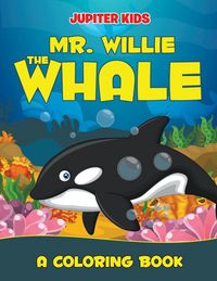 Produktbild: Mr. Willie the Whale (A Coloring Book)