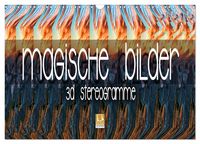Produktbild: Magische Bilder - 3D Stereogramme (Wandkalender 2027 DIN A3 quer), CALVENDO Monatskalender