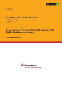 Produktbild: Examensrevelante Themengebiete des Strafprozessrechts. Ausf&uuml;hrliche Zusammenfassung