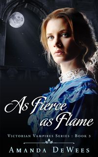 Produktbild: As Fierce as Flame (Victorian Vampires, #3)