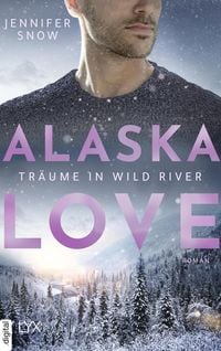 Produktbild: Alaska Love - Tr&auml;ume in Wild River