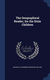 Produktbild: The Geographical Reader, for the Dixie Children
