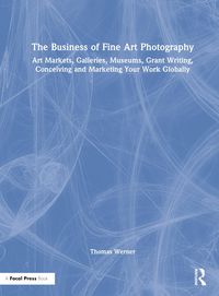 Produktbild: Werner, T: The Business of Fine Art Photography