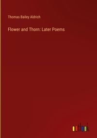 Produktbild: Flower and Thorn: Later Poems