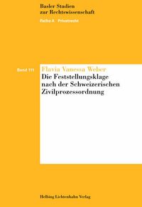 Produktbild: Die Feststellungsklage nach der Schweizerischen Zivilprozessordnung