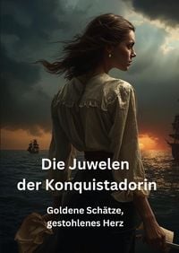 Produktbild: Die Juwelen der Konquistadorin