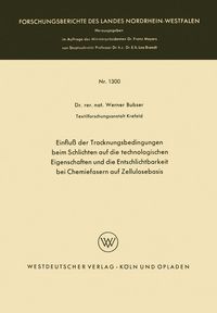 Produktbild: Einflu&szlig; der Trocknungsbedingungen beim Schlichten auf die technologischen Eigenschaften und die Entschlichtbarkeit bei Chemiefasern auf Zellulosebasis