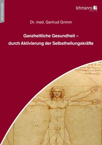 Produktbild: Ganzheitliche Gesundheit - durch Aktivierung der Selbstheilungskr&auml;fte