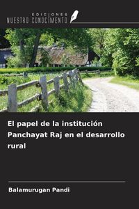 Produktbild: El papel de la instituci&oacute;n Panchayat Raj en el desarrollo rural