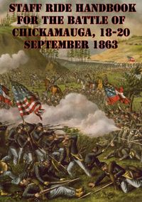 Produktbild: Staff Ride Handbook For The Battle Of Chickamauga, 18-20 September 1863 [Illustrated Edition]