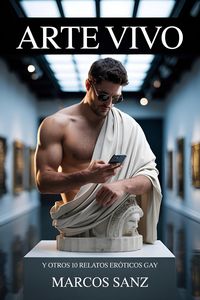 Produktbild: Arte vivo. Y otros 10 relatos er&oacute;ticos gay
