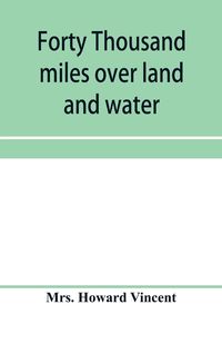 Produktbild: Forty thousand miles over land and water