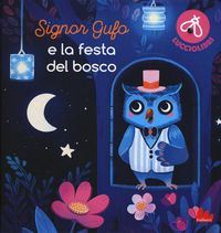 Produktbild: Signor Gufo e la festa del bosco. Lucciolibri