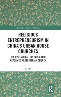 Produktbild: Religious Entrepreneurism in China's Urban House Churches