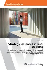 Produktbild: Strategic alliances in liner shipping