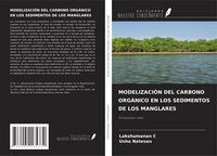 Produktbild: Modelizaci&oacute;n Del Carbono Org&aacute;nico En Los Sedimentos De Los Manglares