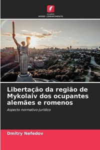 Produktbild: Liberta&ccedil;&atilde;o da regi&atilde;o de Mykolaiv dos ocupantes alem&atilde;es e romenos