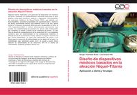 Produktbild: Dise&ntilde;o de dispositivos m&eacute;dicos basados en la aleaci&oacute;n N&iacute;quel-Titanio