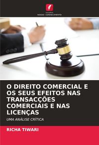 Produktbild: O Direito Comercial E Os Seus Efeitos Nas Transac&ccedil;&otilde;es Comerciais E Nas Licen&ccedil;as