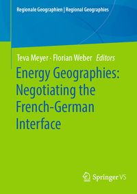 Produktbild: Energy Geographies: Negotiating the French-German Interface