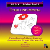 Produktbild: Gl&uuml;cklich leben - Band 5: Ethik und Moral