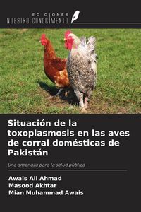 Produktbild: Situaci&oacute;n de la toxoplasmosis en las aves de corral dom&eacute;sticas de Pakist&aacute;n