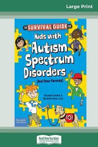Produktbild: The Survival Guide for Kids with Autism Spectrum Disorders (And Their Parents) (16pt Large Print Edition)