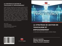 Produktbild: La Strat&eacute;gie De Gestion En Toxicologie Et Empoisonnement