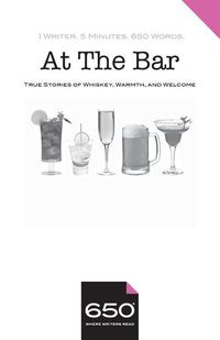 Produktbild: 650 - At The Bar: True Stories of Whiskey, Warmth, and Welcome