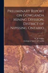 Produktbild: Preliminary Report on Gowganda Mining Division, District of Nipissing Ontario [microform]