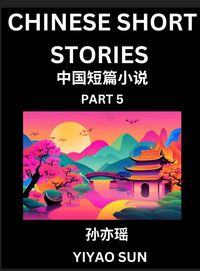 Produktbild: Chinese Short Stories (Part 5)- Learn Must-know and Famous Chinese Stories, Chinese Language & Culture, HSK All Levels, Easy Lessons for Beginners, En