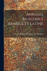 Produktbild: Annales Muslemici Arabice Et Latine; Volume 1