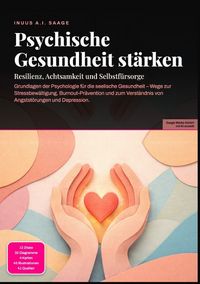 Produktbild: Psychische Gesundheit st&auml;rken: Resilienz, Achtsamkeit und Selbstf&uuml;rsorge