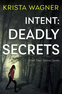 Produktbild: Intent: Deadly Secrets (Christian Small Town Secrets Series)