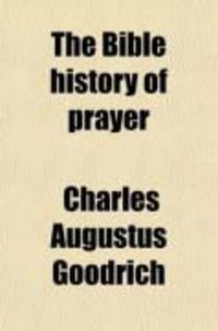 Produktbild: The Bible History of Prayer; With Practical Reflections