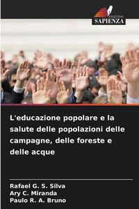 Produktbild: L'educazione popolare e la salute delle popolazioni delle campagne, delle foreste e delle acque