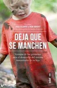 Produktbild: Deja que se manchen : ventajas de los g&eacute;rmenes para el desarrollo del sistema inmunitario de tu hijo