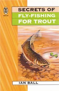 Produktbild: Ball, I: Secrets Of Fly Fishing For Trout