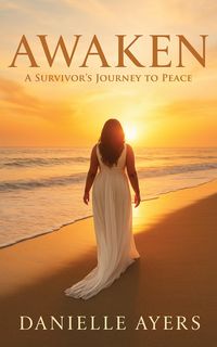 Produktbild: Awaken: A Survivor's Journey to Peace (HealingbyDani Transformational Series, #1)
