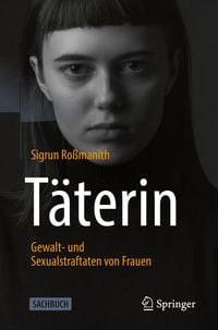 Produktbild: T&auml;terin - Gewalt- und Sexualstraftaten von Frauen