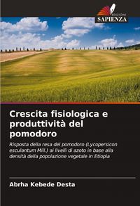 Produktbild: Crescita fisiologica e produttivit&agrave; del pomodoro