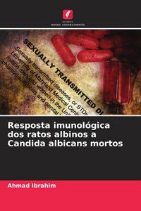 Produktbild: Resposta imunol&oacute;gica dos ratos albinos a Candida albicans mortos