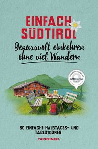 Produktbild: Einfach S&uuml;dtirol: Genussvoll einkehren ohne viel Wandern