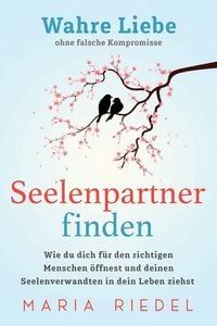 Produktbild: Seelenpartner finden - Wahre Liebe ohne falsche Kompromisse