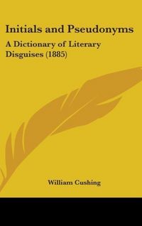 Produktbild: Cushing, W: Initials And Pseudonyms