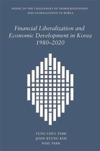 Produktbild: Financial Liberalization and Economic Development in Korea, 1980-2020