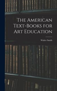 Produktbild: The American Text-Books for Art Education
