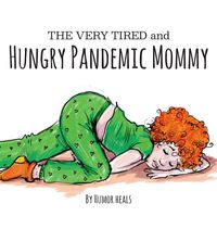 Produktbild: The Very Tired and Hungry Pandemic Mommy
