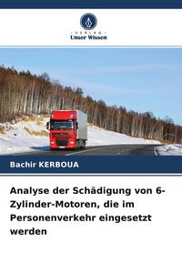 Produktbild: Analyse der Sch&auml;digung von 6-Zylinder-Motoren, die im Personenverkehr eingesetzt werden